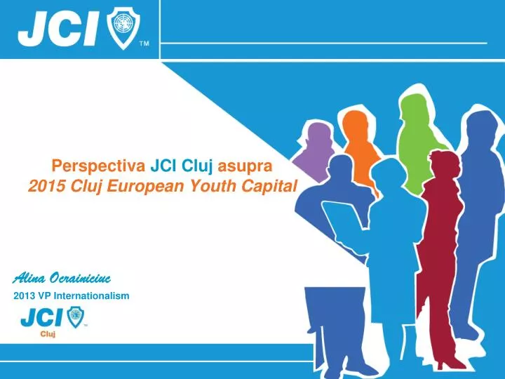 perspectiva jci cluj asupra 2015 cluj european youth capital