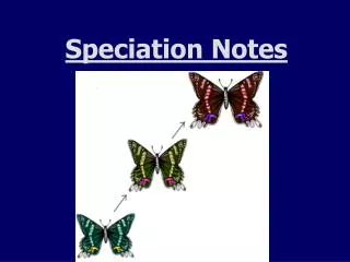 Speciation Notes