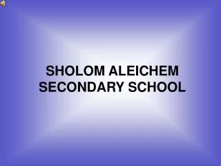 SHOLOM ALEICHEM SECONDARY SCHOOL