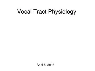 Vocal Tract Physiology