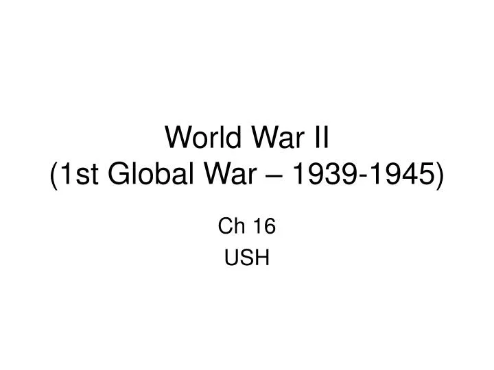 world war ii 1st global war 1939 1945