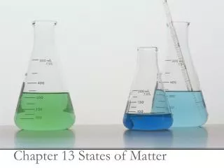 Chapter 13 States of Matter