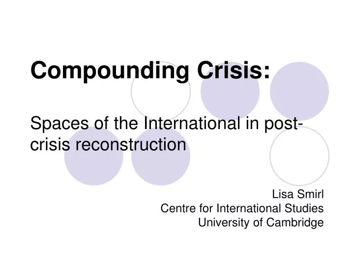 compounding crisis spaces of the international in post crisis reconstruction