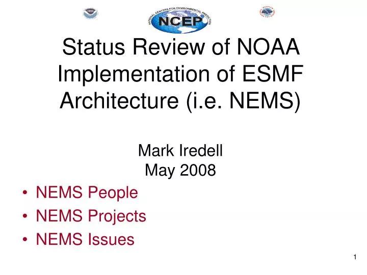 status review of noaa implementation of esmf architecture i e nems mark iredell may 2008