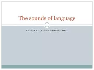 The sounds of language