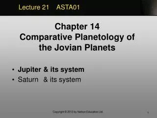 Jupiter	&amp; its system Saturn	&amp; its system