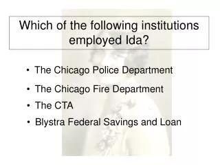 Which of the following institutions employed Ida?