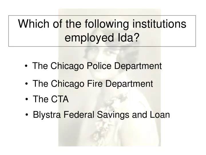 which of the following institutions employed ida