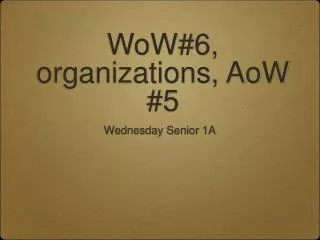 WoW#6, organizations, AoW #5