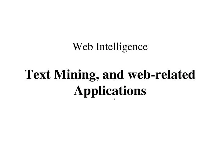 web intelligence text mining and web related applications