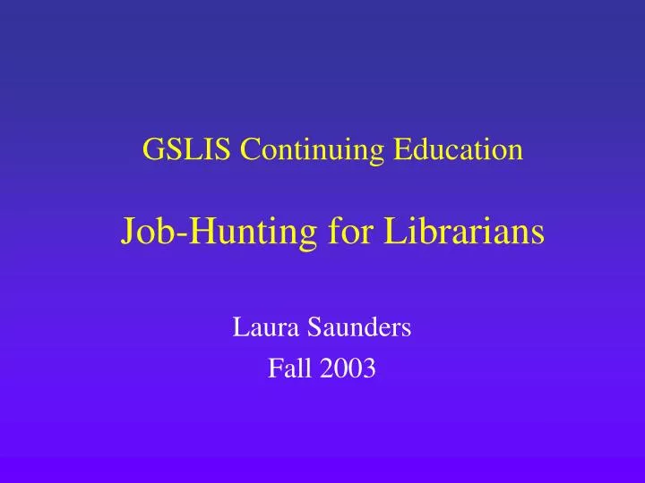 gslis continuing education job hunting for librarians