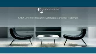 CABA Landmark Research: Connected Consumer Roadmap