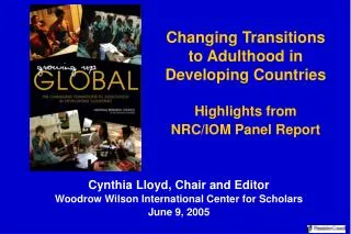 Changing Transitions to Adulthood in Developing Countries Highlights from NRC/IOM Panel Report