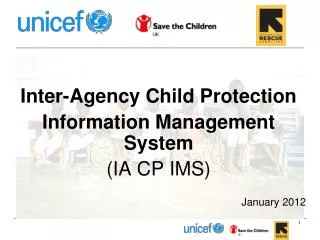 Inter-Agency Child Protection Information Management System (IA CP IMS) January 2012