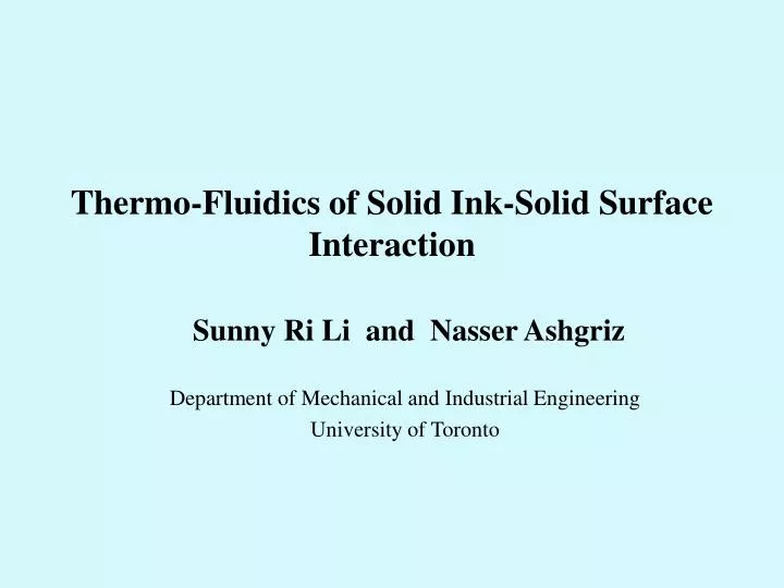 thermo fluidics of solid ink solid surface interaction
