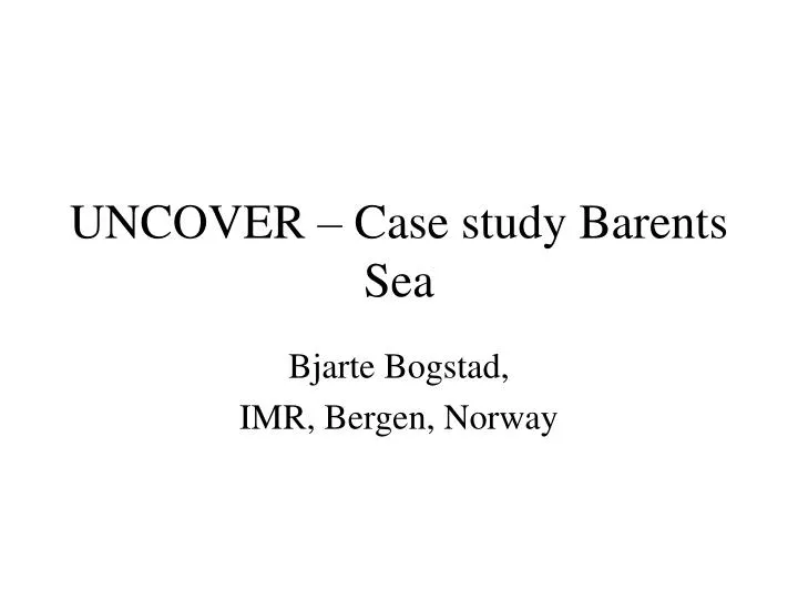 uncover case study barents sea