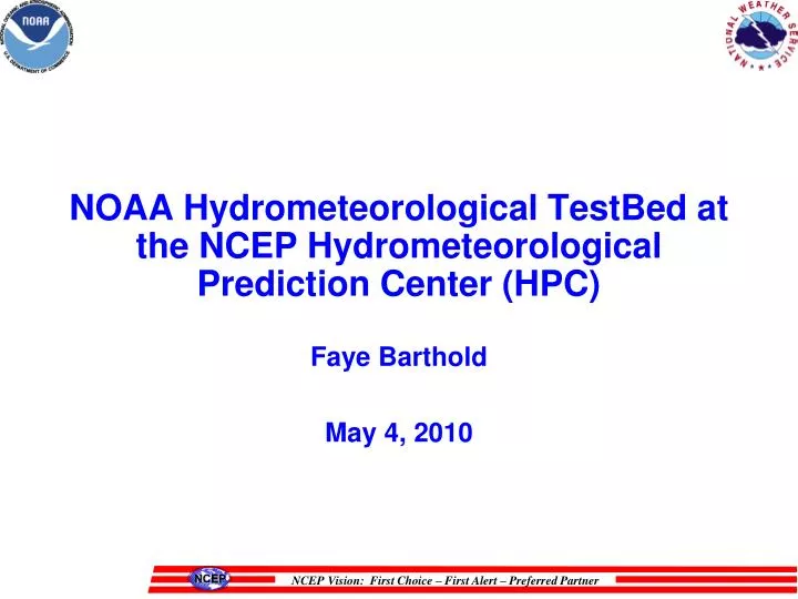 noaa hydrometeorological testbed at the ncep hydrometeorological prediction center hpc