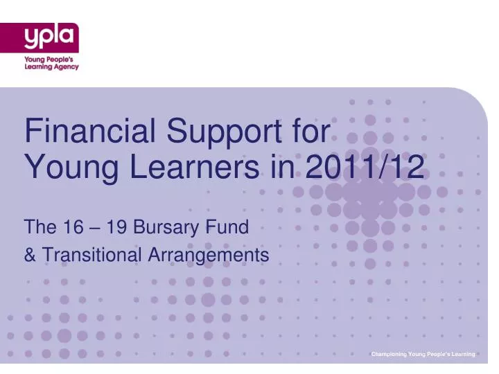 financial support for young learners in 2011 12