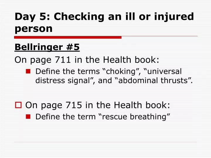 day 5 checking an ill or injured person