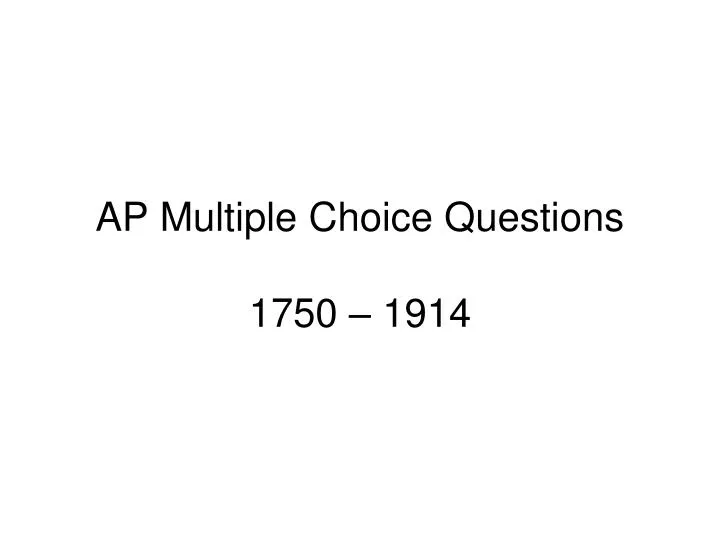 ap multiple choice questions 1750 1914