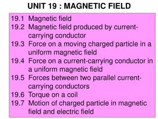 UNIT 19 : MAGNETIC FIELD