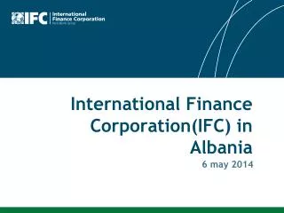 International Finance Corporation (IFC) in Albania