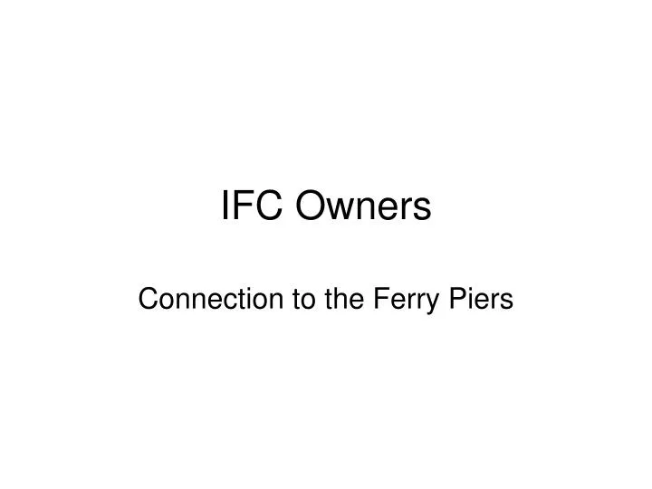 ifc owners