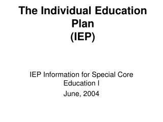 The Individual Education Plan (IEP)