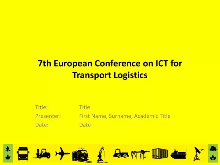 7th european conference on ict for transport logistics