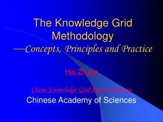 The Knowledge Grid Methodology ? Concepts, Principles and Practice