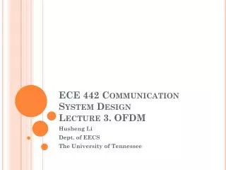 ECE 442 Communication System Design Lecture 3. OFDM
