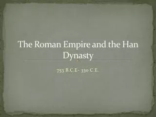 The Roman Empire and the Han Dynasty