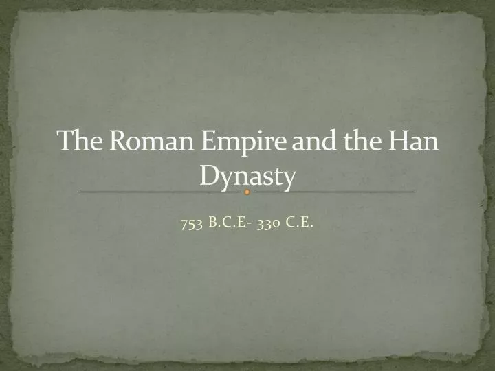 the roman empire and the han dynasty