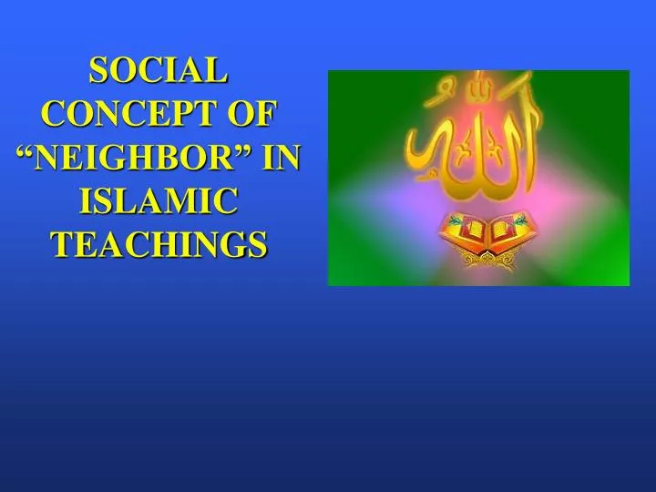 social concept of neighbor in islamic teachings