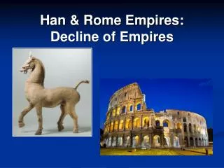 Han &amp; Rome Empires: Decline of Empires