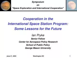 Cooperation in the International Space Station Program: Some Lessons for the Future Ian Pryke