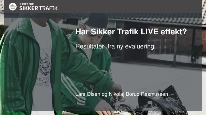 har sikker trafik live effekt