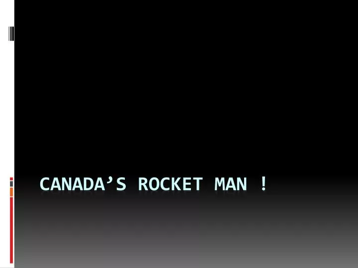 canada s rocket man