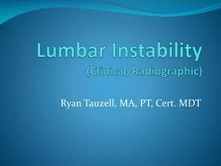 Lumbar Instability (Clinical/Radiographic)