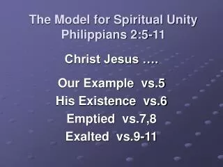 The Model for Spiritual Unity Philippians 2:5-11