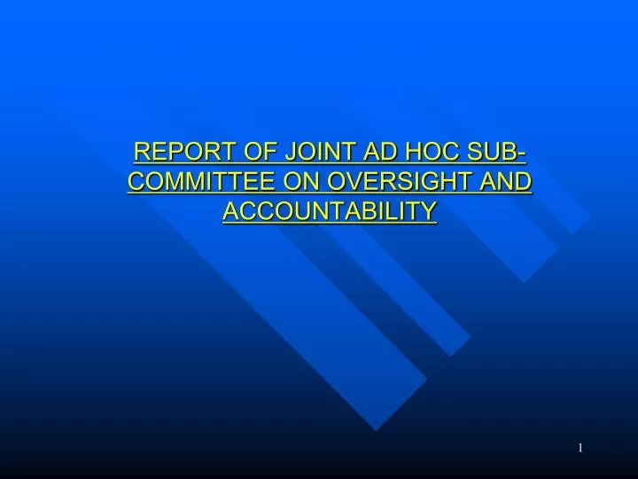 report of joint ad hoc sub committee on oversight and accountability