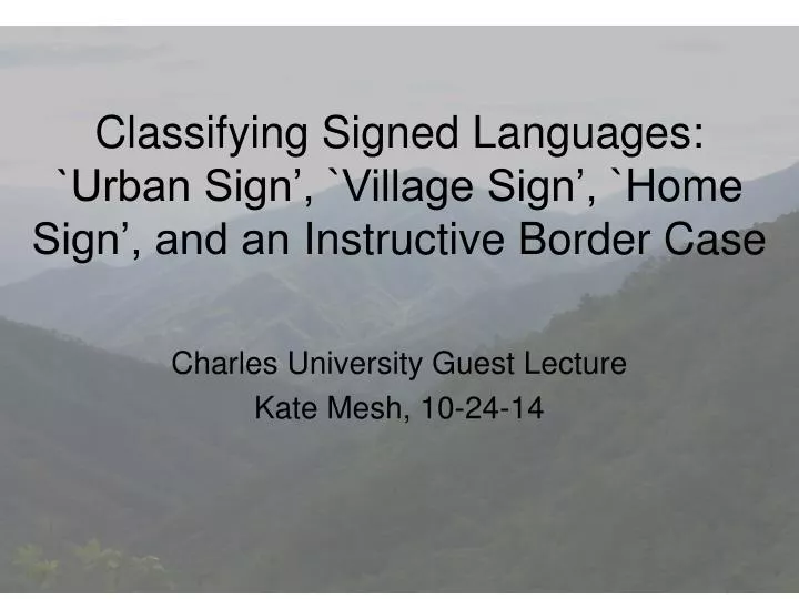 classifying signed languages urban sign village sign home sign and an i nstructive border case