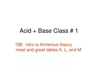Acid + Base Class # 1