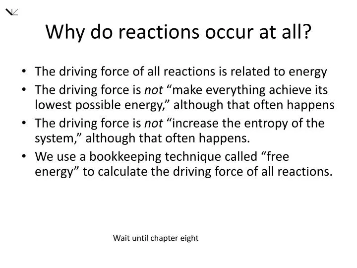 why do reactions occur at all