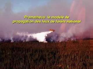 prometheus le m od le de propagation des feux de for ts national