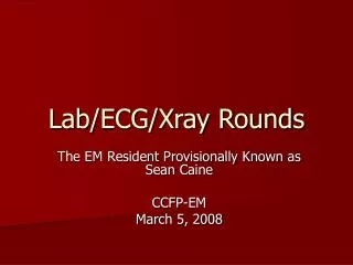 Lab/ECG/Xray Rounds