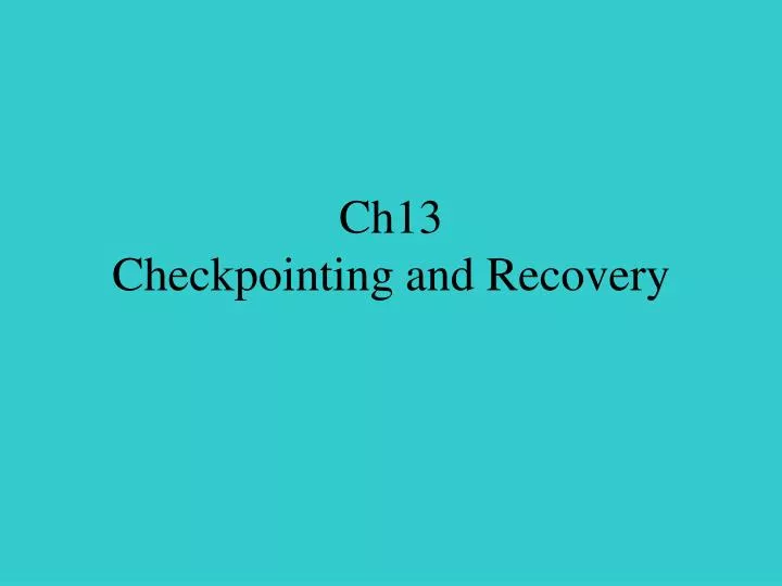 ch13 checkpointing and recovery
