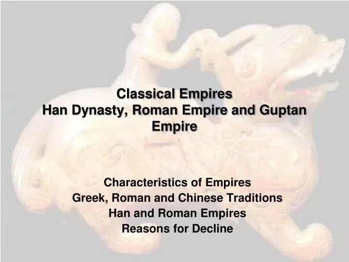 classical empires han dynasty roman empire and guptan empire