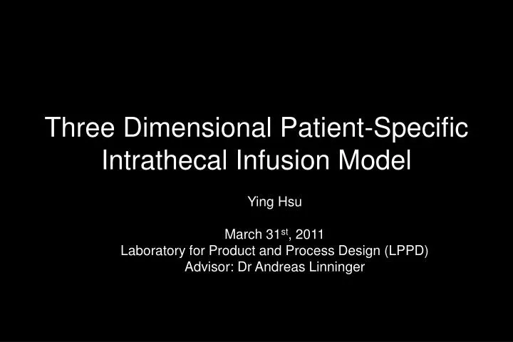 three dimensional patient specific intrathecal infusion model