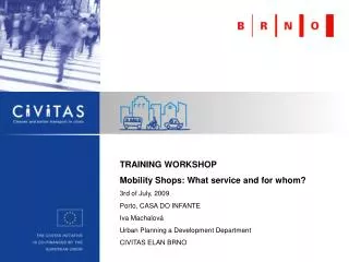 TRAINING WORKSHOP Mobility Shops: What service and for whom? 3rd of J uly , 2009